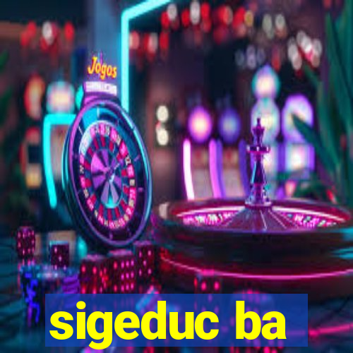 sigeduc ba